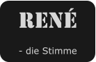 Ren� - die Stimme